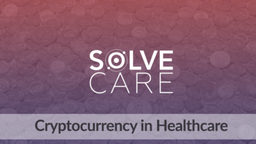 Solve.Care Blog. Cryptocurrency in Healthcare